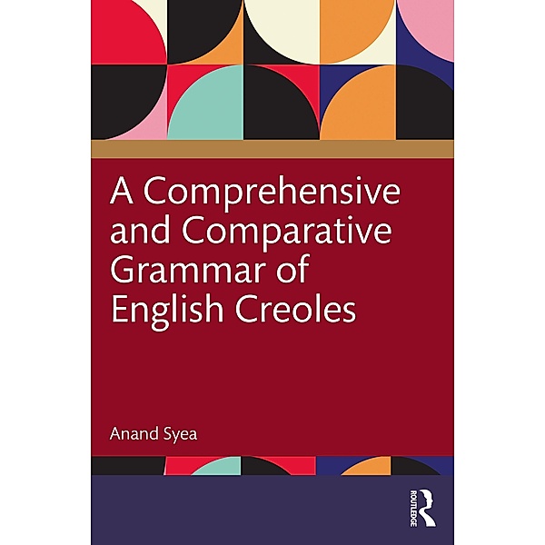 A Comprehensive and Comparative Grammar of English Creoles, Anand Syea