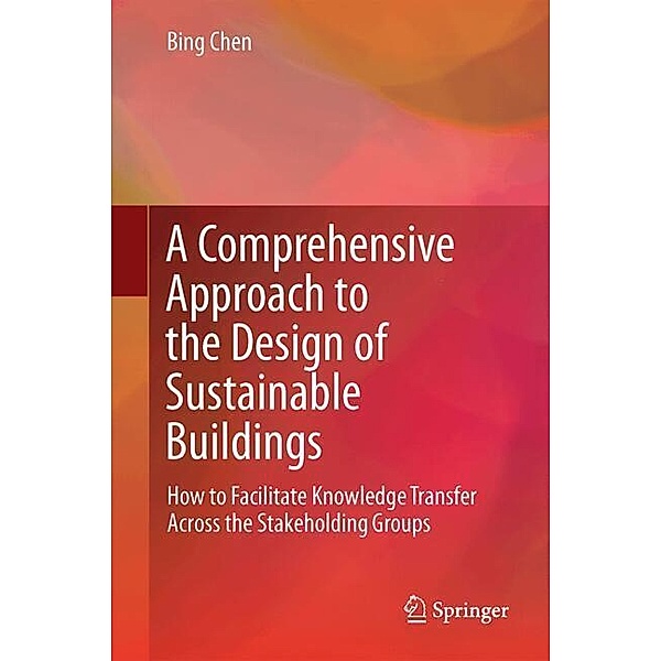 A Comprehensive Approach to the Design of Sustainable Buildings, Bing Chen
