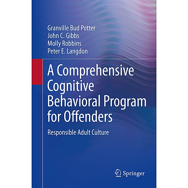 A Comprehensive Cognitive Behavioral Program for Offenders, Granville Bud Potter, John C. Gibbs, Molly Robbins, Peter E. Langdon