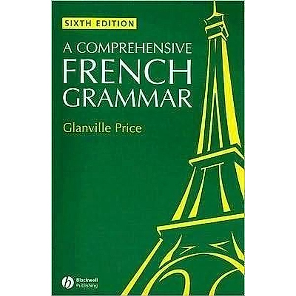 A Comprehensive French Grammar / Blackwell Reference Grammars, Glanville Price