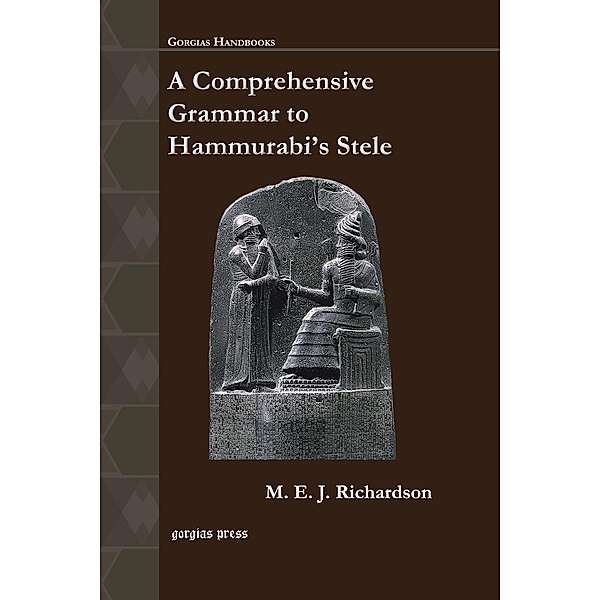A Comprehensive Grammar to Hammurabi's Stele, M. E. J. Richardson