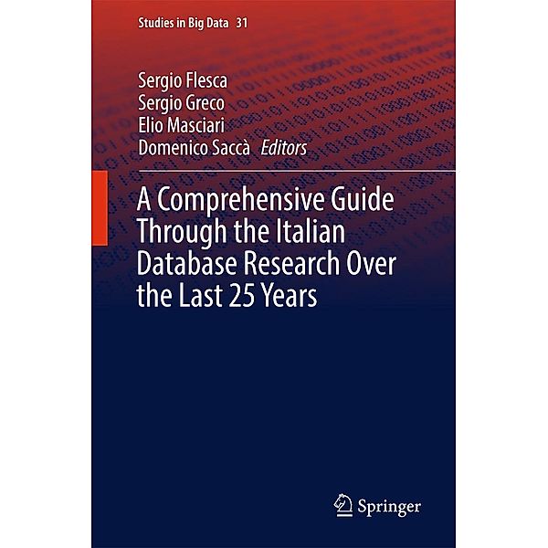 A Comprehensive Guide Through the Italian Database Research Over the Last 25 Years / Studies in Big Data Bd.31
