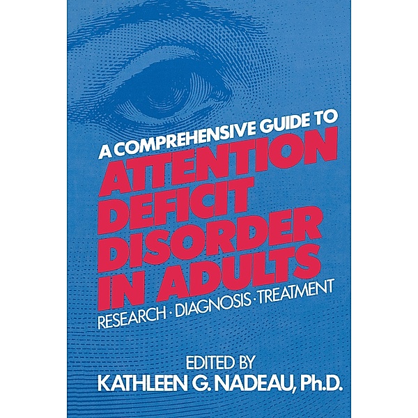 A Comprehensive Guide To Attention Deficit Disorder In Adults, Kathleen G. Nadeau
