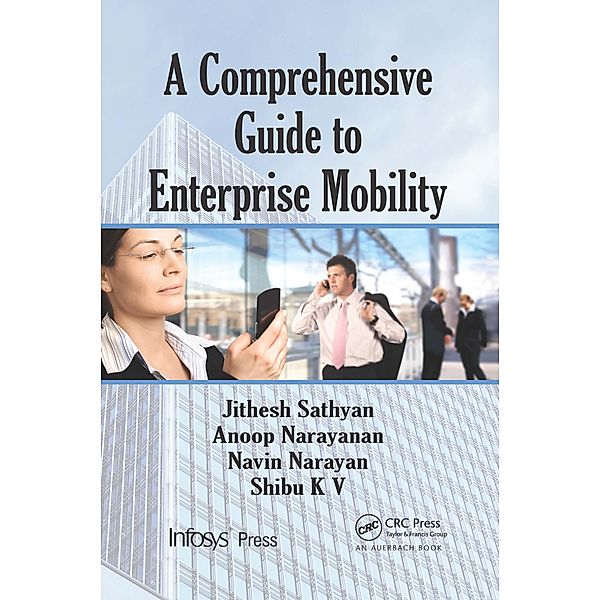 A Comprehensive Guide to Enterprise Mobility, Jithesh Sathyan, Anoop N., Navin Narayan, Shibu Kizhakke Vallathai