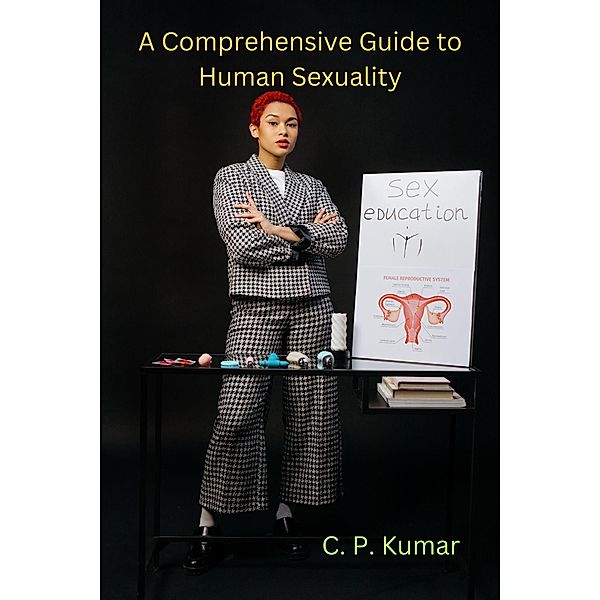 A Comprehensive Guide to Human Sexuality, C. P. Kumar