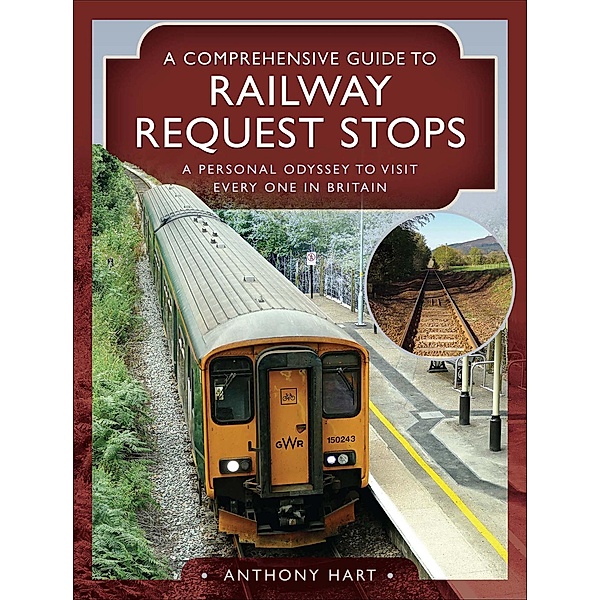A Comprehensive Guide to Railway Request Stops, Anthony Hart