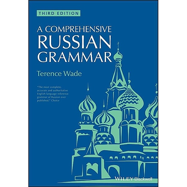 A Comprehensive Russian Grammar / Blackwell Reference Grammars, Terence Wade