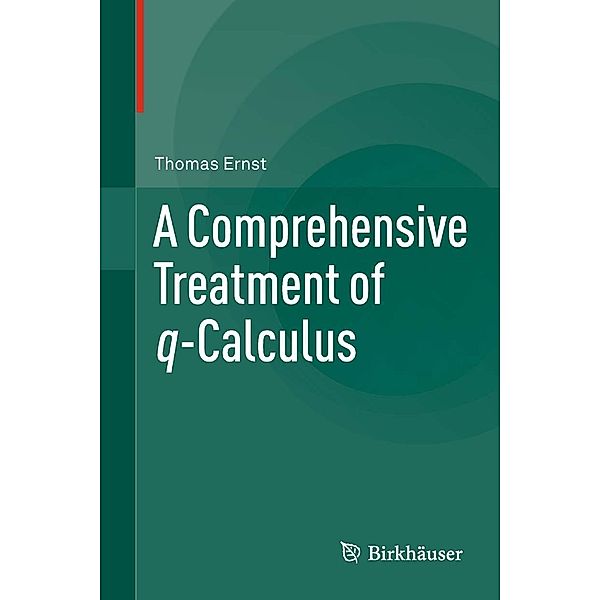 A Comprehensive Treatment of q-Calculus, Thomas Ernst
