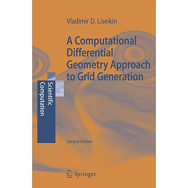 A Computational Differential Geometry Approach to Grid Generation, Vladimir D. Liseikin