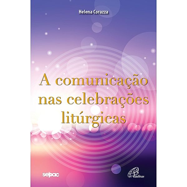 A comunicação nas celebrações litúrgicas, Helena Corazza