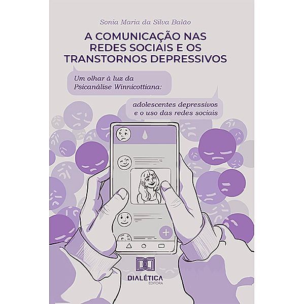 A comunicação nas redes sociais e os transtornos depressivos, Sonia Maria Da Silva Balao