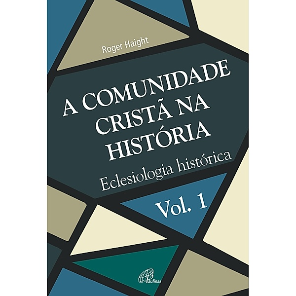 A comunidade cristã na história / Eclesia XXI Bd.1, Roger Haight