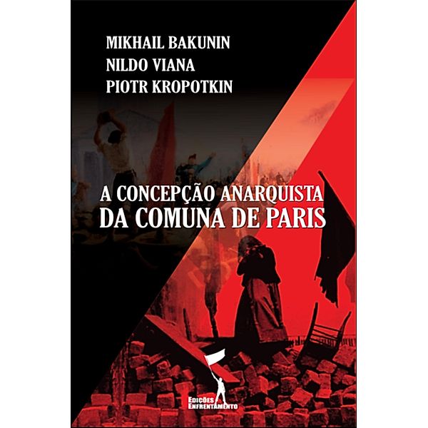 A Concepção Anarquista da Comuna de Paris / Série Comuna de Paris, Mikhail Bakunin, Piotr Kropotkin, Nildo Viana