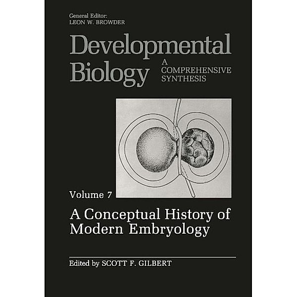 A Conceptual History of Modern Embryology / Developmental Biology Bd.7