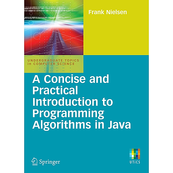 A Concise and Practical Introduction to Programming Algorithms in Java, Frank Nielsen