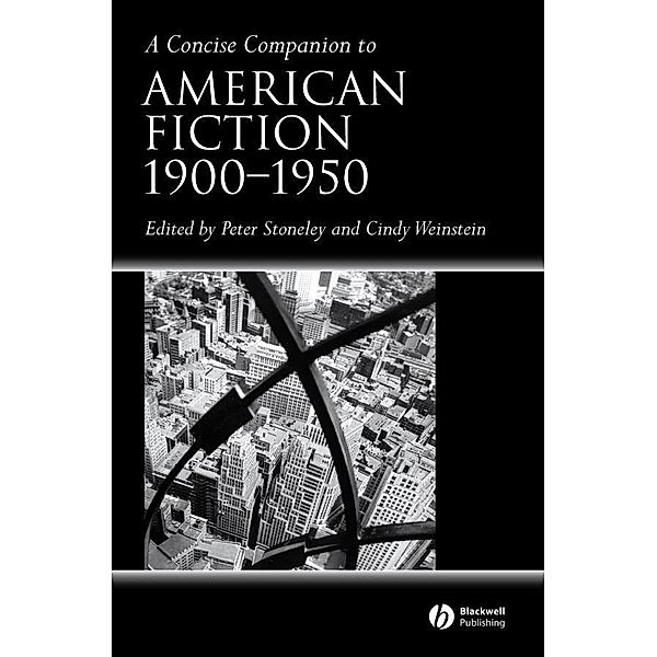 A Concise Companion to American Fiction, 1900 - 1950 / Concise Companions to Literature and Culture