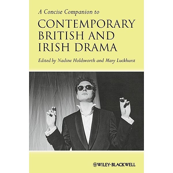 A Concise Companion to Contemporary British and Irish Drama / Concise Companions to Literature and Culture
