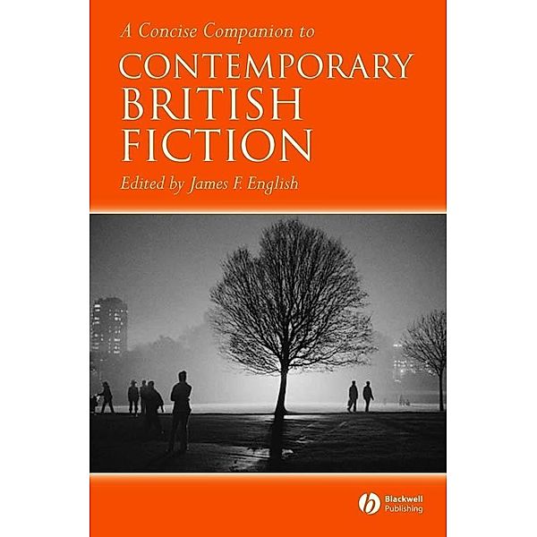 A Concise Companion to Contemporary British Fiction / Concise Companions to Literature and Culture
