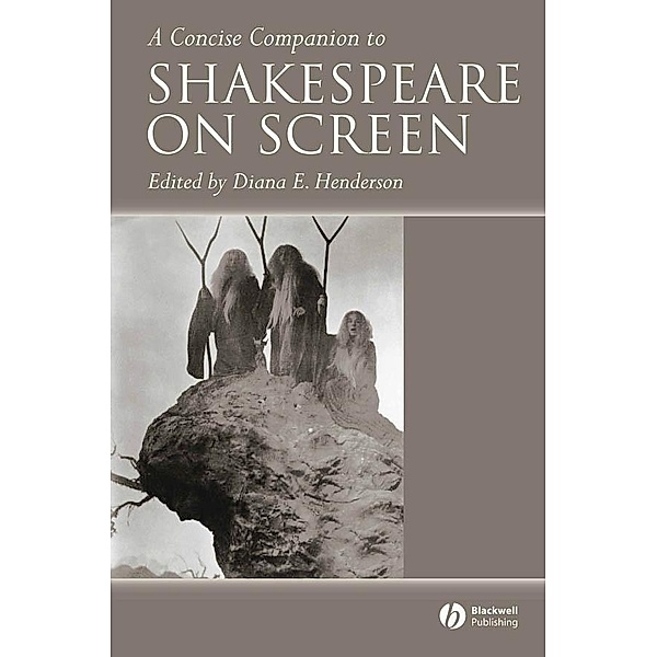 A Concise Companion to Shakespeare on Screen / Concise Companions to Literature and Culture