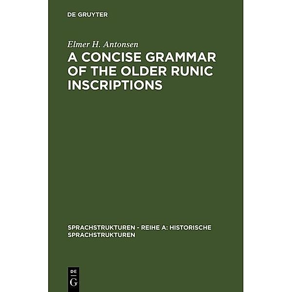 A Concise Grammar of the Older Runic Inscriptions, Elmer H. Antonsen