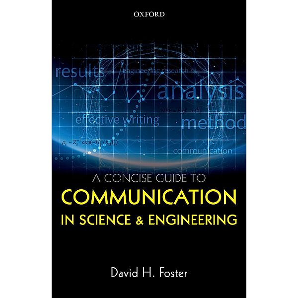 A Concise Guide to Communication in Science and Engineering, David H. Foster