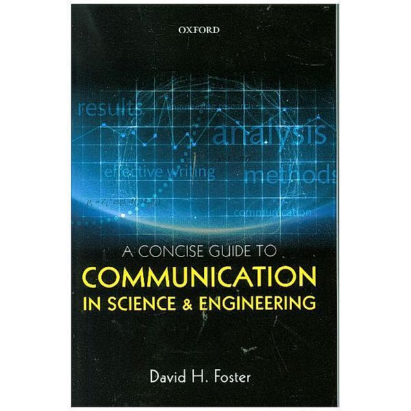 A Concise Guide to Communication in Science and Engineering, David H. Foster