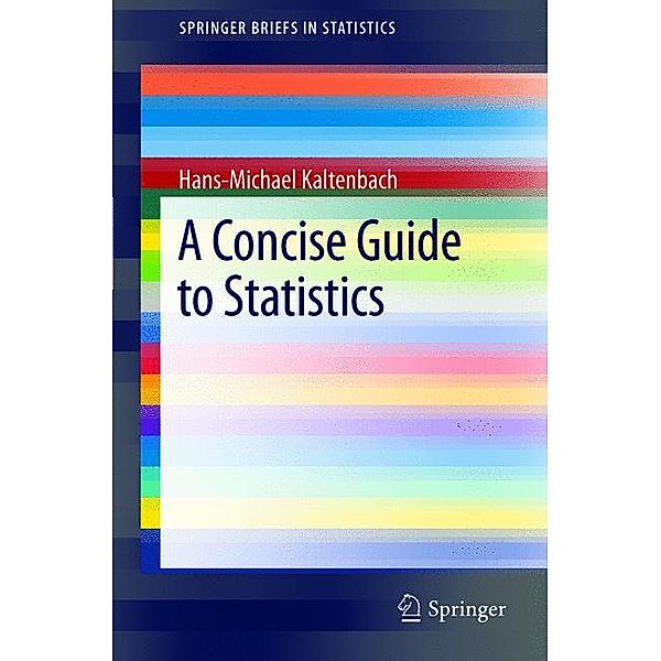 A Concise Guide to Statistics, Hans-Michael Kaltenbach