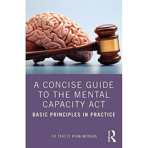 A Concise Guide to the Mental Capacity Act, Tracey Ryan-Morgan