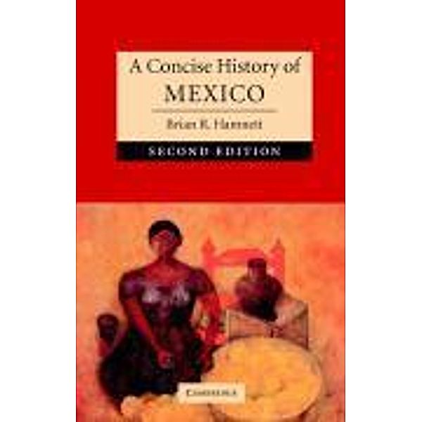 A Concise History of Mexico, Brian R. Hamnett