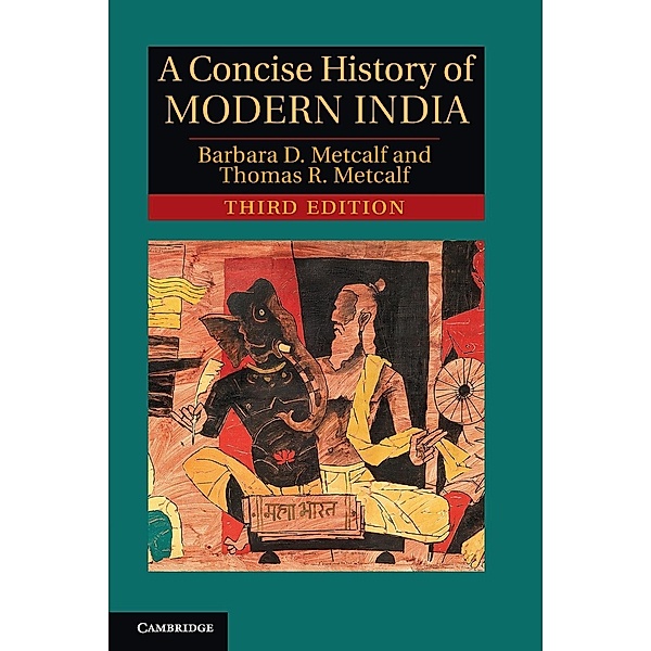 A Concise History of Modern India, Barbara D. Metcalf, Thomas R. Metcalf