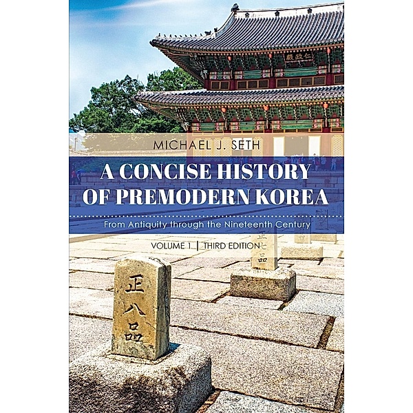 A Concise History of Premodern Korea, Michael J. Seth