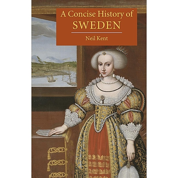 A Concise History of Sweden, Neil Kent