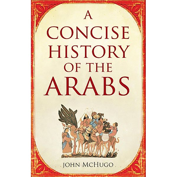 A Concise History of the Arabs, John McHugo