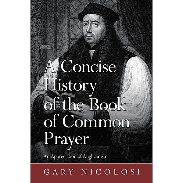 A Concise History of the Book of Common Prayer, Gary Nicolosi