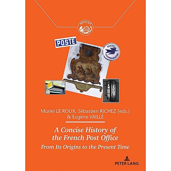 A Concise History of the French Post Office / Histoire des Échanges, Communications, Postes et Territoires / History of the Exchanges, Communications, Post Offices and Territories Bd.10