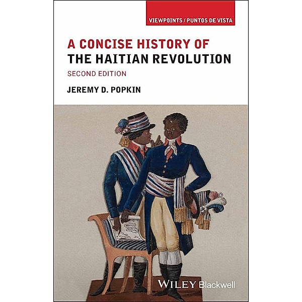 A Concise History of the Haitian Revolution / Viewpoints / Puntos de Vista, Jeremy D. Popkin