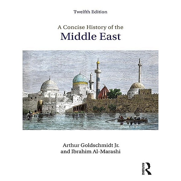 A Concise History of the Middle East, Arthur Goldschmidt Jr., Ibrahim Al-Marashi