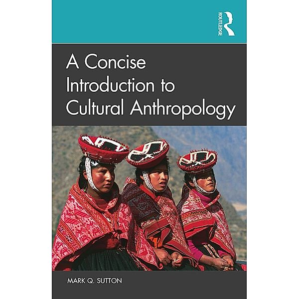 A Concise Introduction to Cultural Anthropology, Mark Q. Sutton