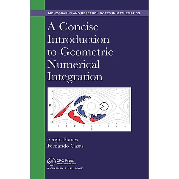 A Concise Introduction to Geometric Numerical Integration, Sergio Blanes, Fernando Casas