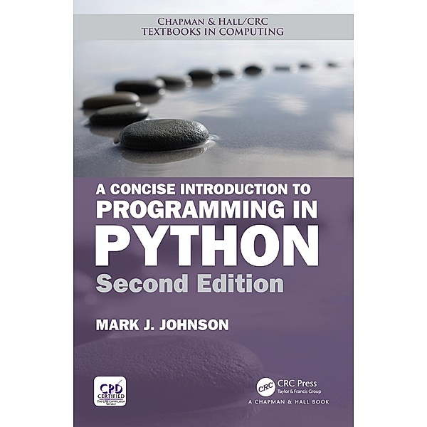 A Concise Introduction to Programming in Python, Mark J. Johnson