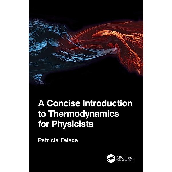 A Concise Introduction to Thermodynamics for Physicists, Patricia Faisca