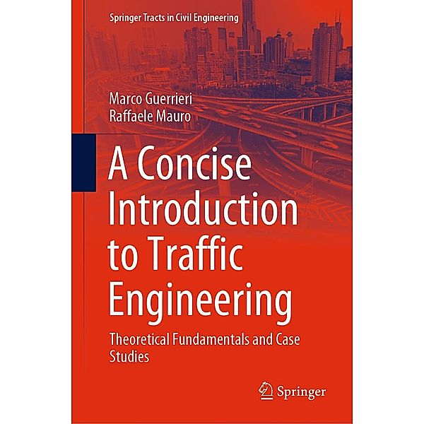 A Concise Introduction to Traffic Engineering / Springer Tracts in Civil Engineering, Marco Guerrieri, Raffaele Mauro