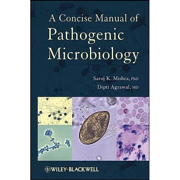A Concise Manual of Pathogenic Microbiology, Saroj K. Mishra, Dipti Agrawal