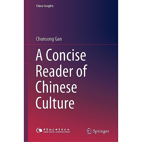 A Concise Reader of Chinese Culture / China Insights, Chunsong Gan