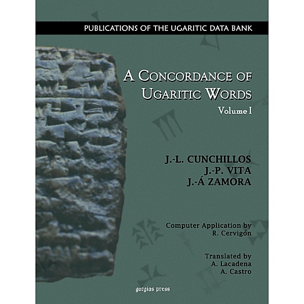 A Concordance of Ugaritic Words (Vol 1 of 5), J. -L. Cunchillos