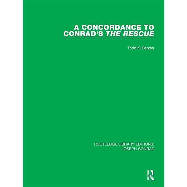 A Concordance to Conrad's The Rescue, Todd K. Bender