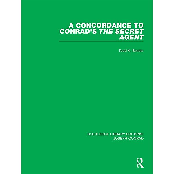 A Concordance to Conrad's The Secret Agent, Todd K. Bender