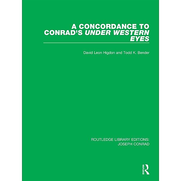 A Concordance to Conrad's Under Western Eyes, David Leon Higdon, Todd K. Bender