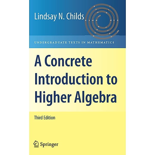 A Concrete Introduction to Higher Algebra, Lindsay N. Childs