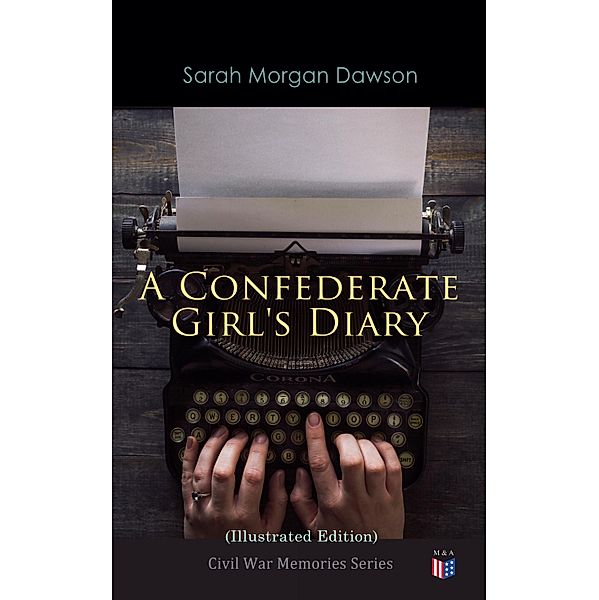 A Confederate Girl's Diary (Illustrated Edition), Sarah Morgan Dawson